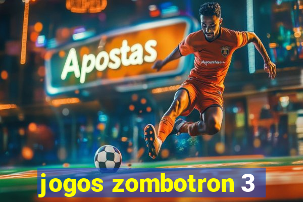 jogos zombotron 3